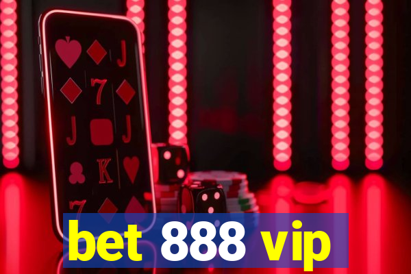 bet 888 vip